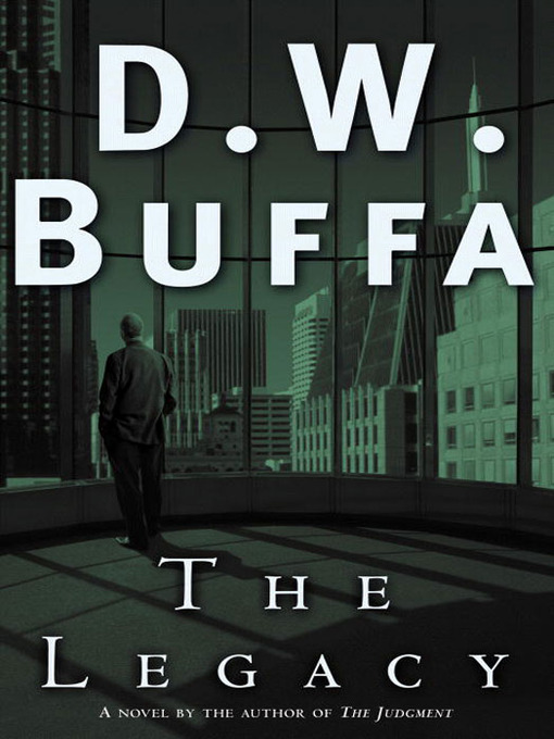 Title details for The Legacy by D. W. Buffa - Available
